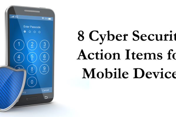 8 Cyber Security Action Items for Mobile Devices